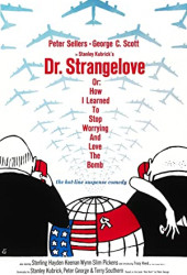 Dr. Strangelove or: How I Learned to Stop Worrying and Love the Bomb